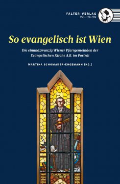 Buchcover So evangelisch ist Wien mit Kirchenfenster, darin zu sehen Martin Luther